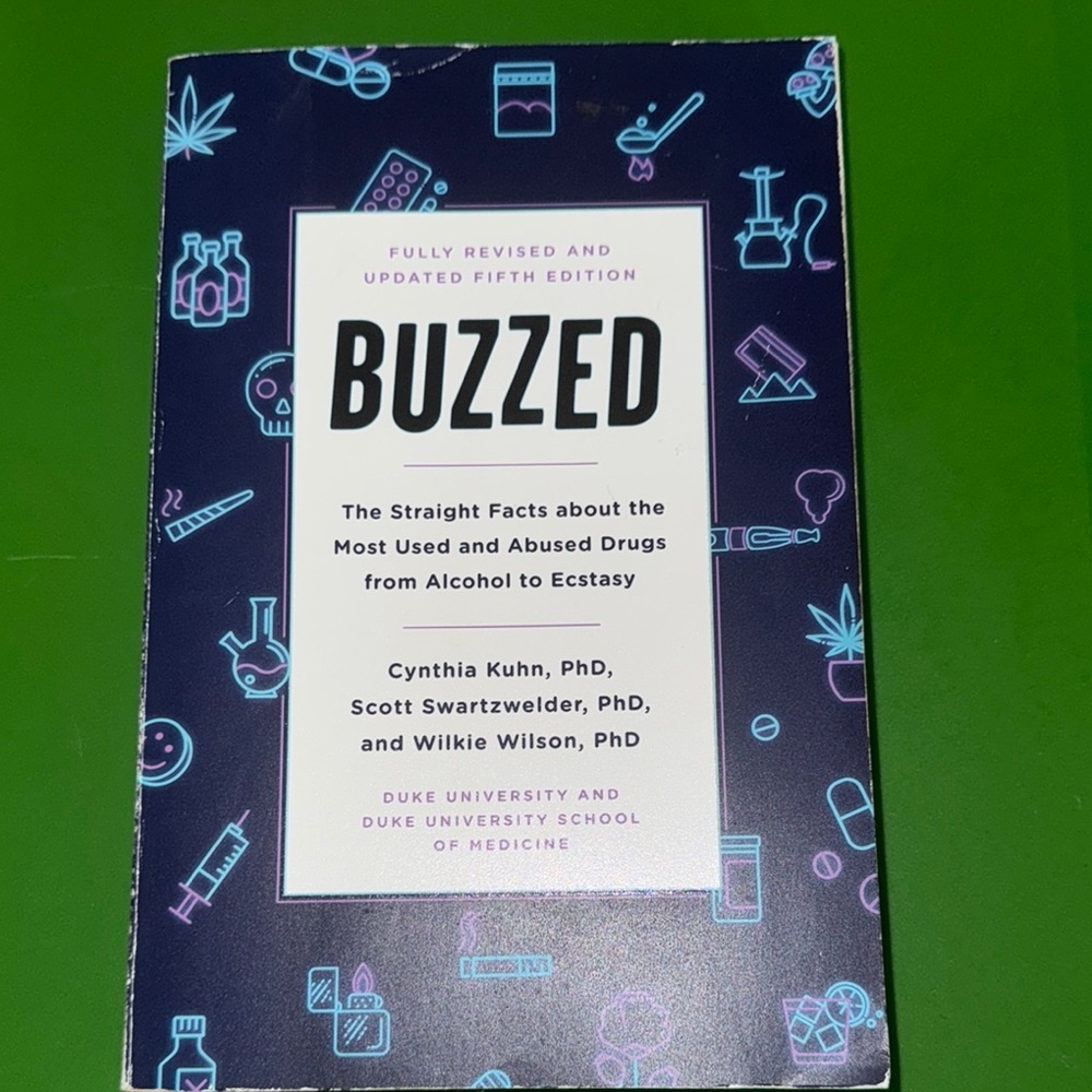 Buzzed: the straight facts about the most used and abused drugs from alcohol to